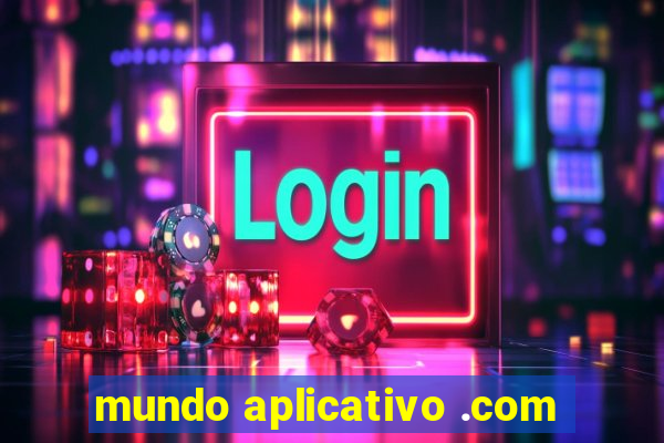 mundo aplicativo .com